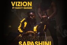 Vizion – Sapashini Ft. Fancy Gadam