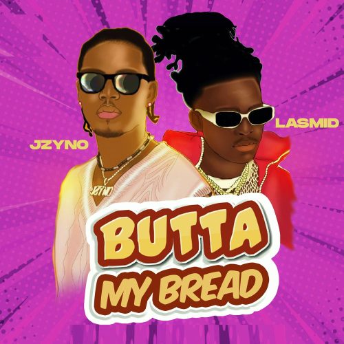 JZyNo Butta My Bread ft. Lasmid